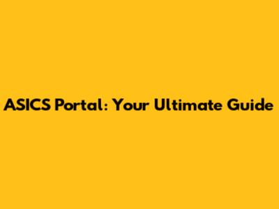 ASICS Portal: Your Ultimate Guide