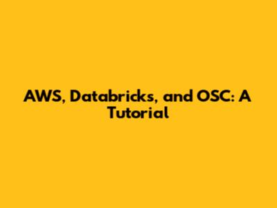AWS, Databricks, and OSC: A Tutorial