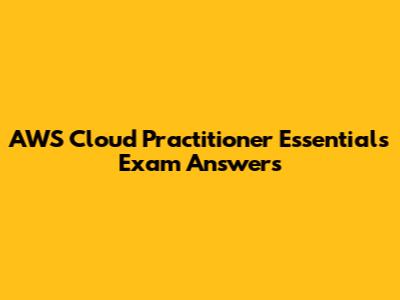 AWS Cloud Practitioner Essentials Exam Answers