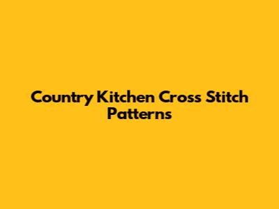 Country Kitchen Cross Stitch Patterns