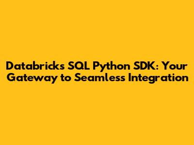 Databricks SQL Python SDK: Your Gateway to Seamless Integration