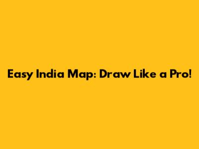Easy India Map: Draw Like a Pro!