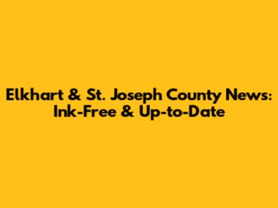 Elkhart & St. Joseph County News: Ink-Free & Up-to-Date