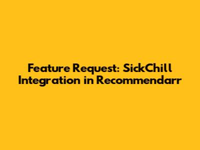 Feature Request: SickChill Integration in Recommendarr