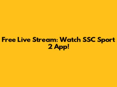 Free Live Stream: Watch SSC Sport 2 App!