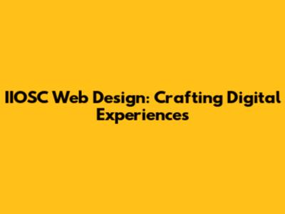 IIOSC Web Design: Crafting Digital Experiences