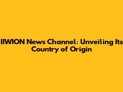 IIWION News Channel: Unveiling Its Country of Origin