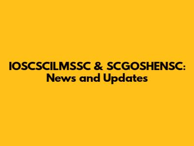 IOSCSCILMSSC & SCGOSHENSC: News and Updates