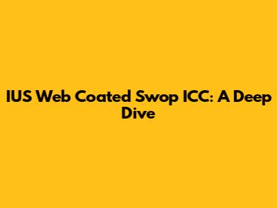IUS Web Coated Swop ICC: A Deep Dive