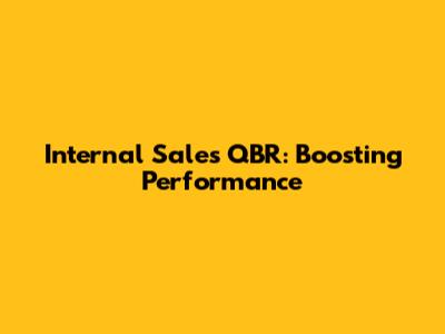 Internal Sales QBR: Boosting Performance