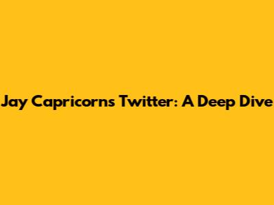 Jay Capricorn's Twitter: A Deep Dive