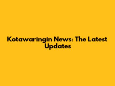 Kotawaringin News: The Latest Updates