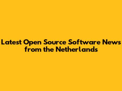 Latest Open Source Software News from the Netherlands