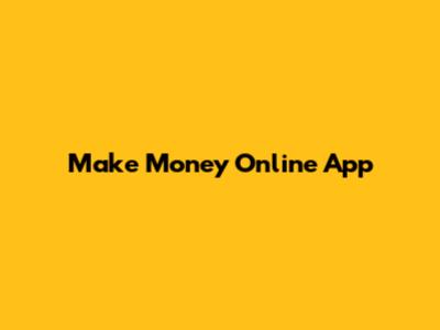 Make Money Online App
