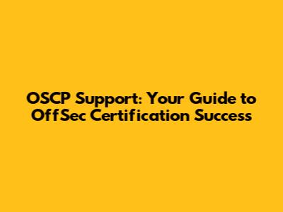 OSCP Support: Your Guide to OffSec Certification Success