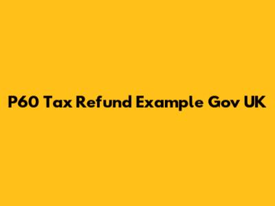P60 Tax Refund Example Gov UK