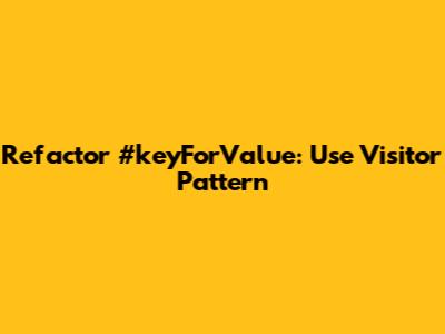 Refactor #keyForValue: Use Visitor Pattern