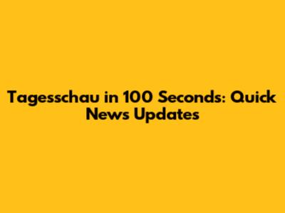 Tagesschau in 100 Seconds: Quick News Updates