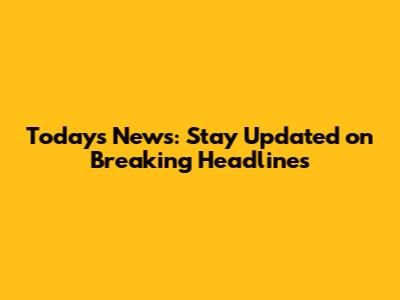 Today's News: Stay Updated on Breaking Headlines