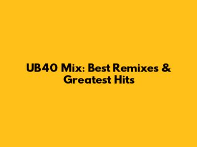 UB40 Mix: Best Remixes & Greatest Hits