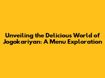 Unveiling the Delicious World of Jogokariyan: A Menu Exploration