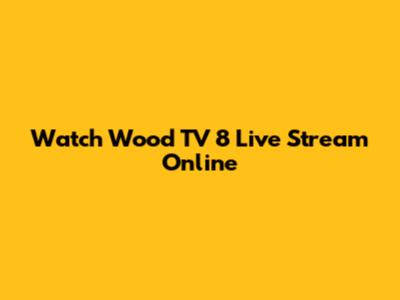 Watch Wood TV 8 Live Stream Online