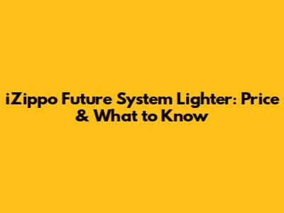 iZippo Future System Lighter: Price & What to Know