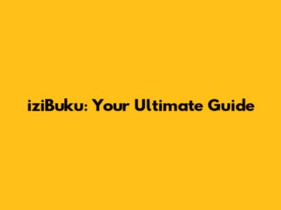 iziBuku: Your Ultimate Guide